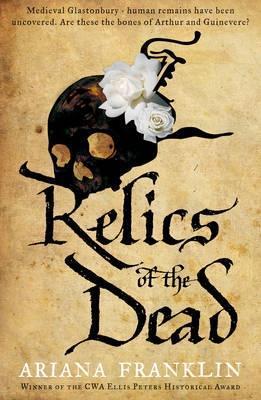 Relics of the Dead: Mistress of the Art of Death, Adelia Aguilar series 3: Mistress of the Art of Death 3