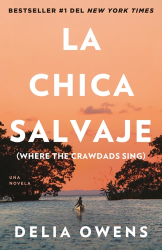 La chica salvaje / Where the Crawdads Sing: Spanish Edition of Where the Crawdads Sing