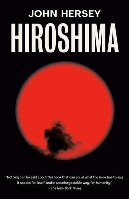 Hiroshima: A New Edition With a Final Chapter, Written Forty Years After the Explosion