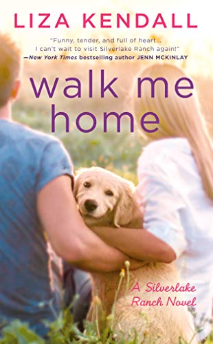 Walk Me Home (A Silverlake Ranch Novel, Band 1)