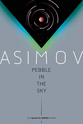 Pebble in the Sky (Galactic Empire, Band 3)
