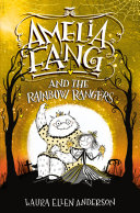 Amelia Fang and the Rainbow Rangers (Amelia Fang, 4, Band 4)