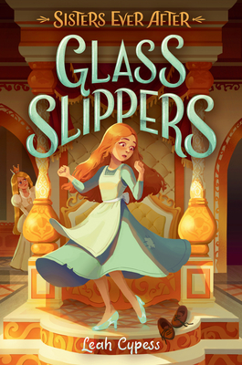 Glass Slippers (Sisters Ever After, Band 2)