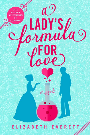A Lady's Formula for Love (The Secret Scientists of London, Band 1)