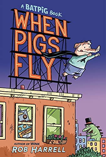 Batpig: When Pigs Fly (A Batpig Book, Band 1)