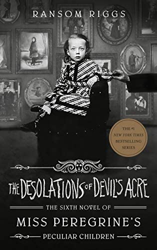 The Desolations of Devil's Acre: Ransom Riggs (Miss Peregrine's Peculiar Children, Band 6)