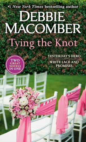 Tying the Knot: Yesterday's Hero / White Lace and Promises (2-in-1 Collections)