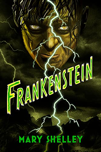 Frankenstein: Or, the Modern Prometheus