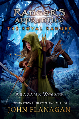Arazan's Wolves (Ranger's Apprentice: the Royal Ranger, 6)