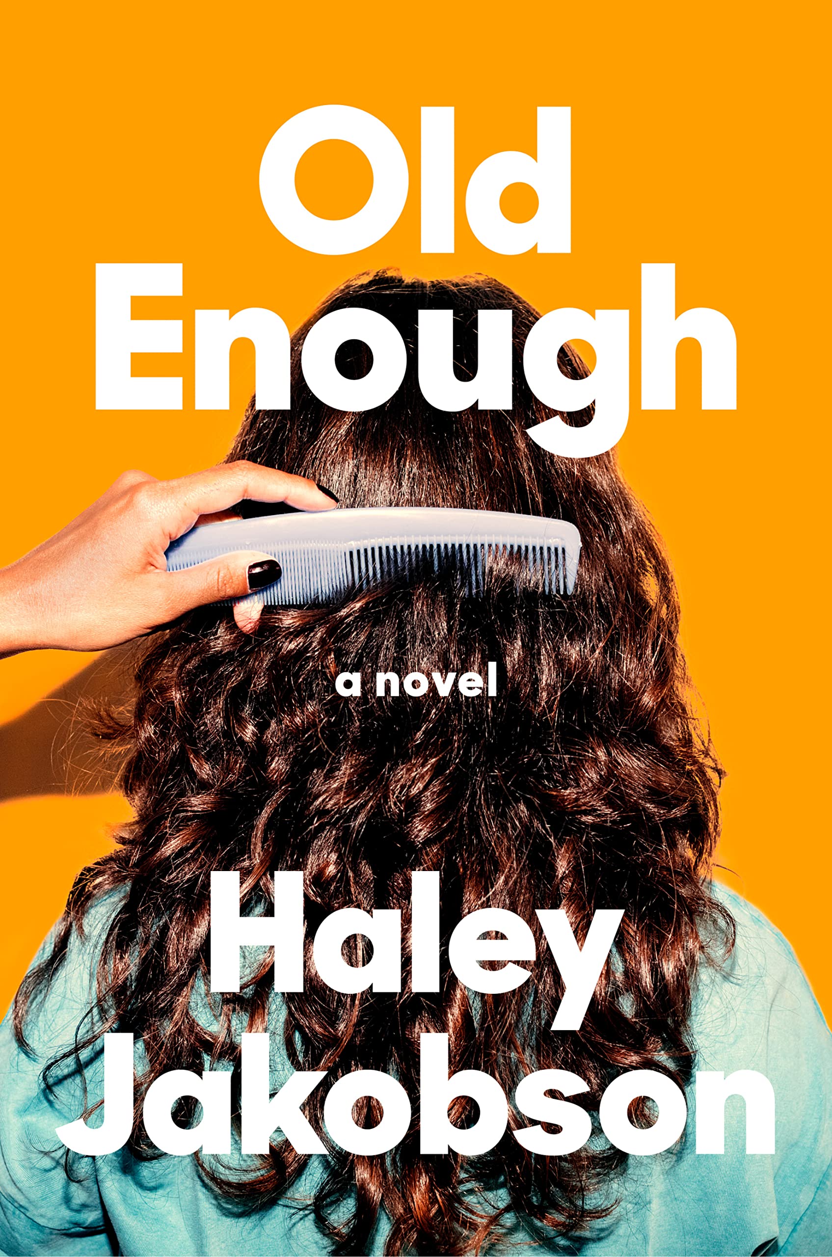 Old Enough: A Novel