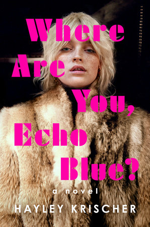 Where Are You, Echo Blue?: A Novel