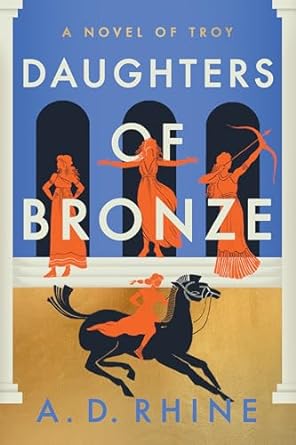Daughters of Bronze: A Novel of Troy