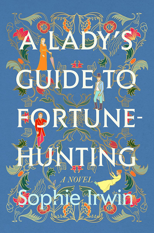 A Lady's Guide to Fortune-Hunting: A Novel