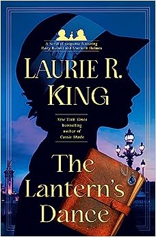 The Lantern's Dance: A novel of suspense featuring Mary Russell and Sherlock Holmes