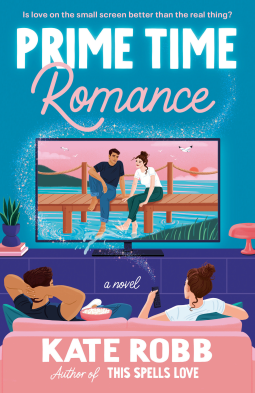 Prime Time Romance: A Novel (Dial Delights)