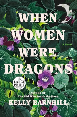 When Women Were Dragons: A Novel (Random House Large Print)