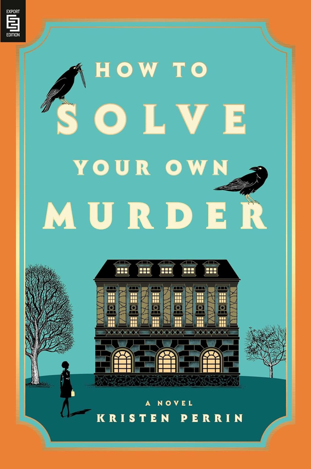 How to Solve Your Own Murder: A Novel