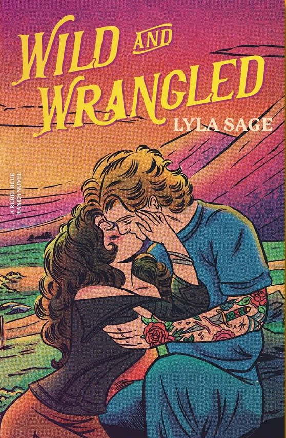 Wild and Wrangled: A Rebel Blue Ranch Novel