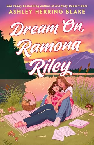 Dream On, Ramona Riley (A Clover Lake Novel)