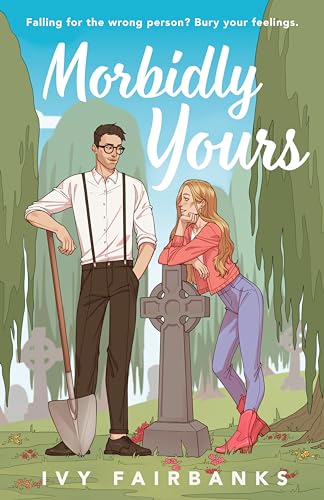 Morbidly Yours (A Love in Galway Novel, Band 1)
