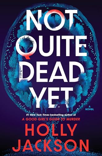 Not Quite Dead Yet: A Novel