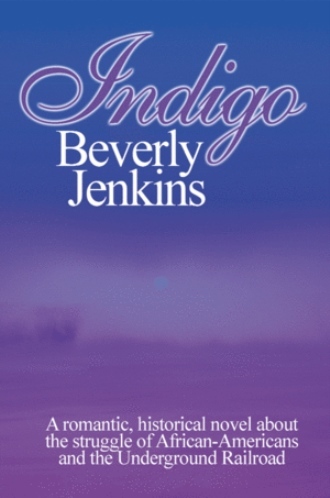 Indigo: A romantic, historical novel about the struggle of African-Americans and the Underground Railroad