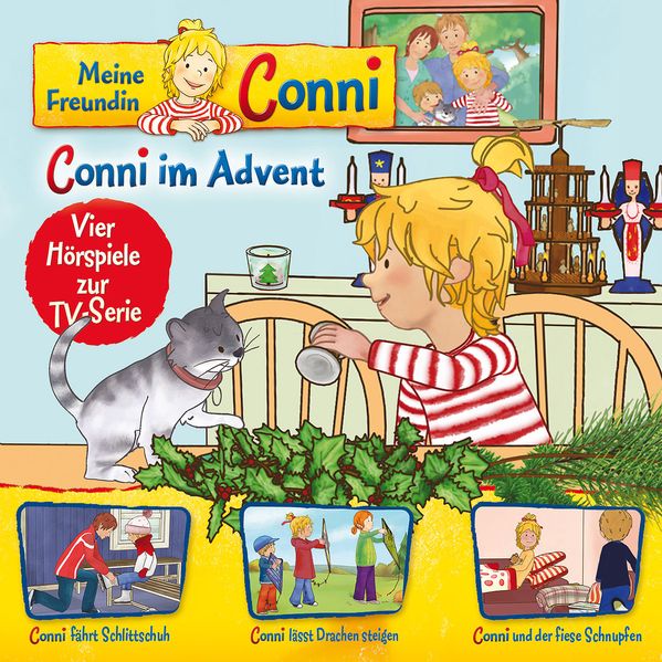 Meine Freundin Conni - Hörspiel zur TV-Serie / 10: Conni im Advent/fährt Schlittschuh/lässt Drachen steigen/und der fiese Schnupfen
