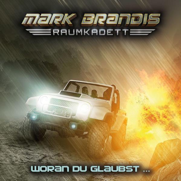Mark Brandis - Raumkadett / 06: Woran Du glaubst ...