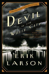 The Devil in the White City: Murder, Magic, and Madness at the Fair That Changed America (Illinois)