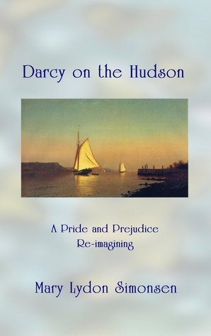 Darcy on the Hudson: A Pride and Prejudice Re-imagining