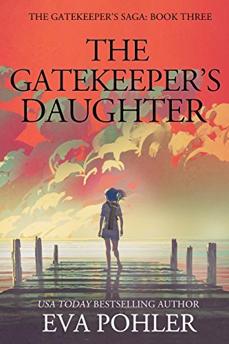 The Gatekeeper's Daughter: The Gatekeeper's Saga (Gatekeeper's Trilogy, Band 3)