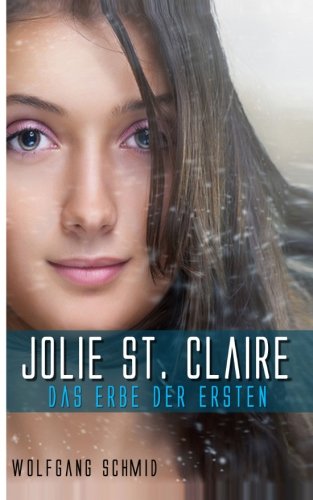 Jolie St. Claire - Das Erbe der Ersten