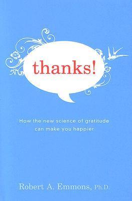 Thanks!: How the New Science of Gratitude Can Make You Happier