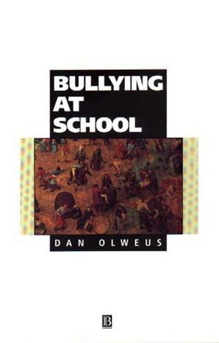 Olweus, D: Bullying at School: What We Know and What We Can Do (Understanding Children's Worlds)