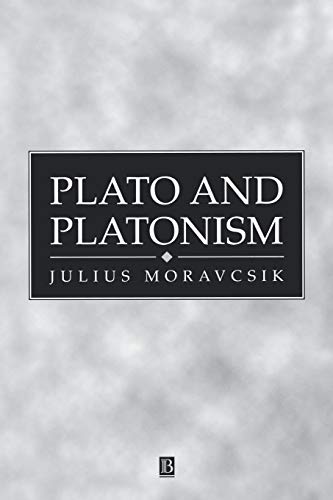 Plato Platonism: Plato's Conception of Appearance and Reality in Ontology, Epistemology, and Ethics, and Its Modern Echoes (Issues in Ancient Philosophy)