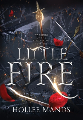 Little Fire (Warriors of the Five Realms, Band 1)