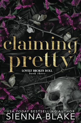 Claiming Pretty: A Dark College Romance (Lovely Broken Doll, Band 3)