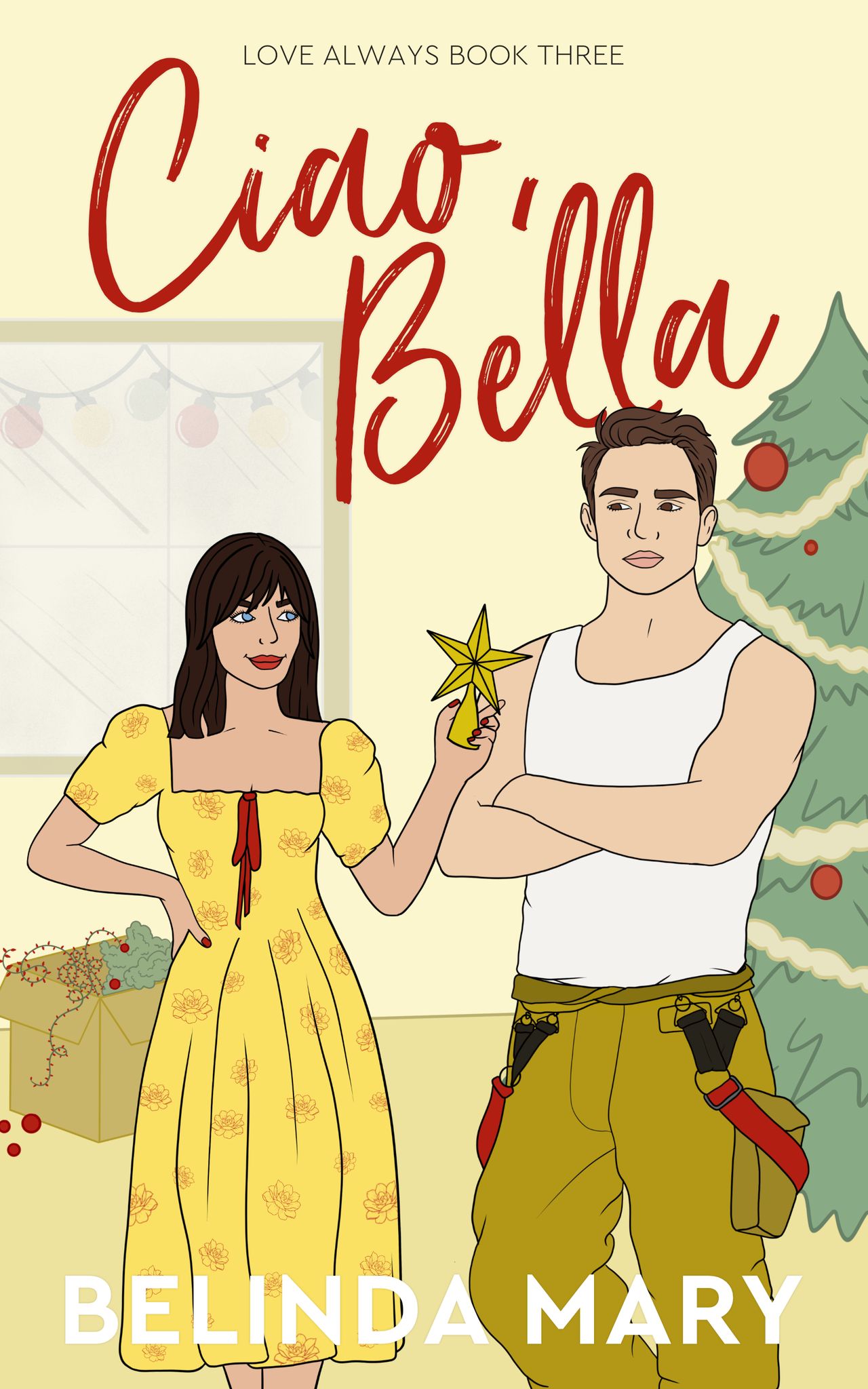 Ciao, Bella: A Sweet & Closed Door Grumpy / Sunshine Romantic Comedy (Love Always, Band 3)