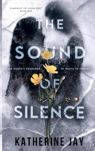 The Sound Of Silence: Symphony of Sound Duet - Book One