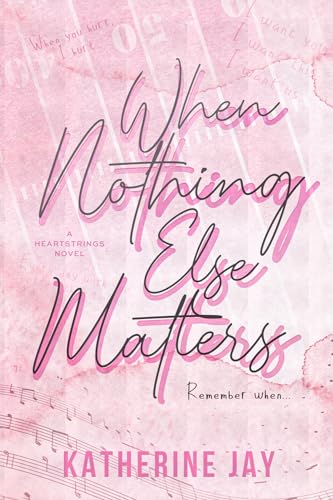 When Nothing Else Matters: Special Edition (Heartstrings Special Edition, Band 1)
