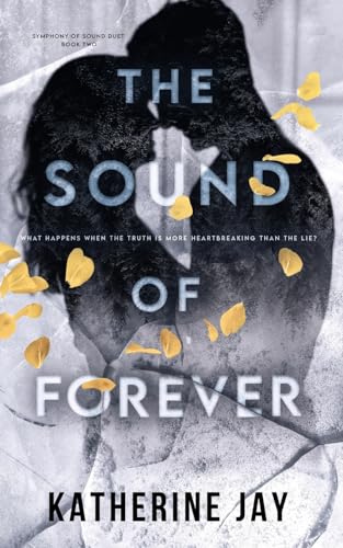 The Sound Of Forever: A Small Town Romantic Suspense: Symphony Of Sound Duet - Book Two