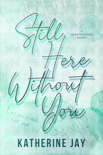 Still Here Without You: Special Edition (Heartstrings Special Edition, Band 2)