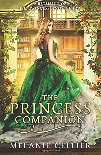 The Princess Companion: A Retelling of The Princess and the Pea (The Four Kingdoms, Band 1)