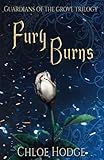 Fury Burns: Guardians of the Grove Trilogy