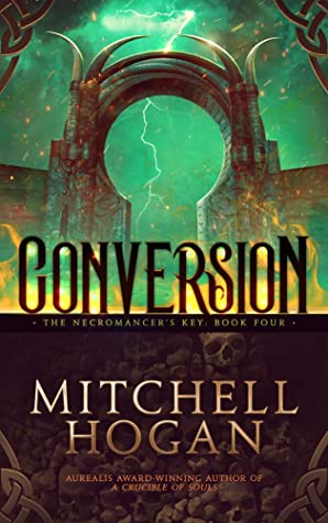 Conversion (The Necromancer's Key, Band 4)