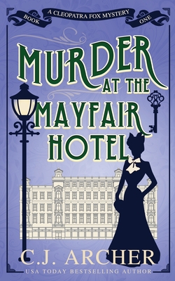 Murder at the Mayfair Hotel: A Christmas Mystery (Cleopatra Fox Mysteries, Band 1)