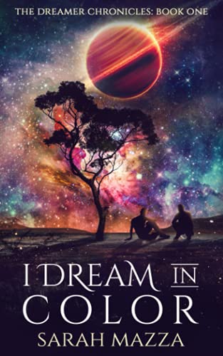 I Dream in Color: A New Weird, Dystopian Sci Fi (The Dreamer Chronicles:, Band 1)