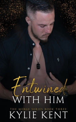Entwined With Him (The Merge, Band 3)