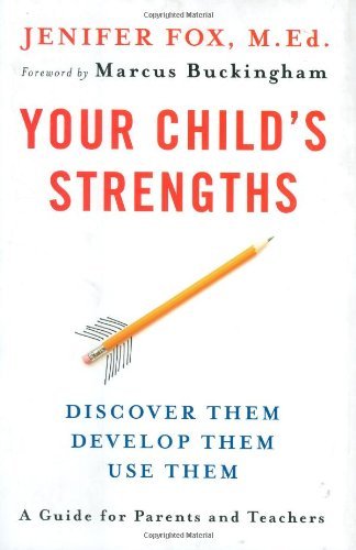 Your Child's Strengths: Discover Them, Develop Them, Use Them