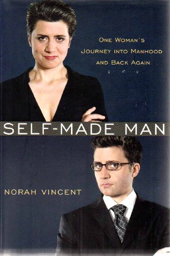 Self-Made Man: One Woman's Journey into Manhood and Back Again